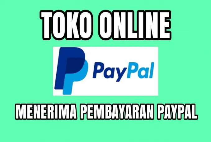 PayPal: Aplikasi Pembayaran Online Terpercaya